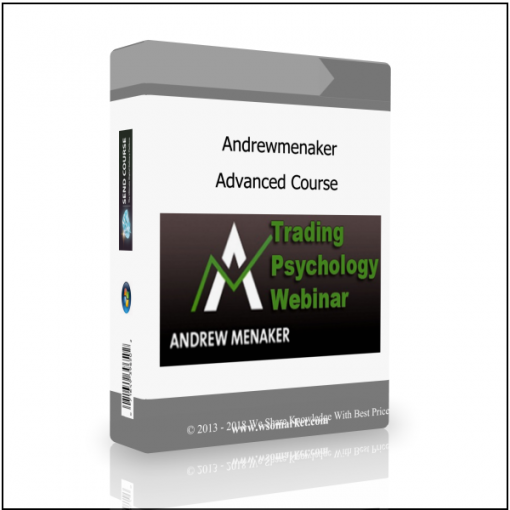 Advanced Course Andrewmenaker – Advanced Course - Available now !!!