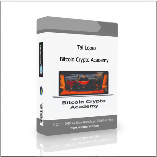 Bitcoin Crypto Academy Tai Lopez – Bitcoin Crypto Academy - Available now !!!