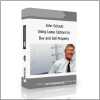 Buy and Sell Property John Schaub – Using Lease Options to Buy and Sell Property - Available now !!!