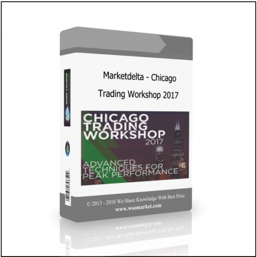 Chicago Marketdelta – Chicago Trading Workshop 2017 - Available now !!!