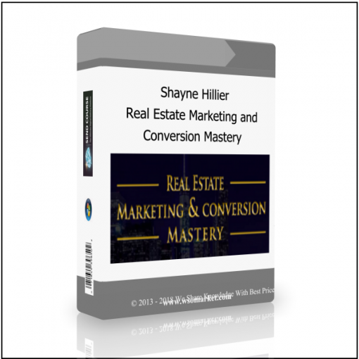 Conversion Mastery Shayne Hillier – Real Estate Marketing and Conversion Mastery - Available now !!!