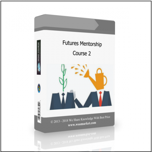 Course 2 1 Futures Mentorship – Course 2 - Available now !!!