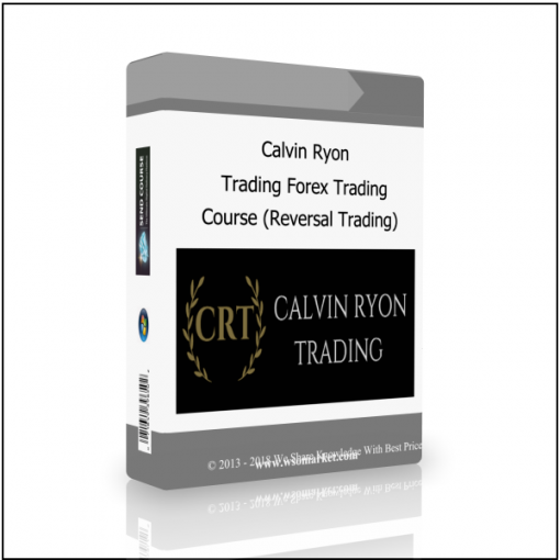 Course Reversal Trading Calvin Ryon Trading Forex Trading Course (Reversal Trading) - Available now !!!