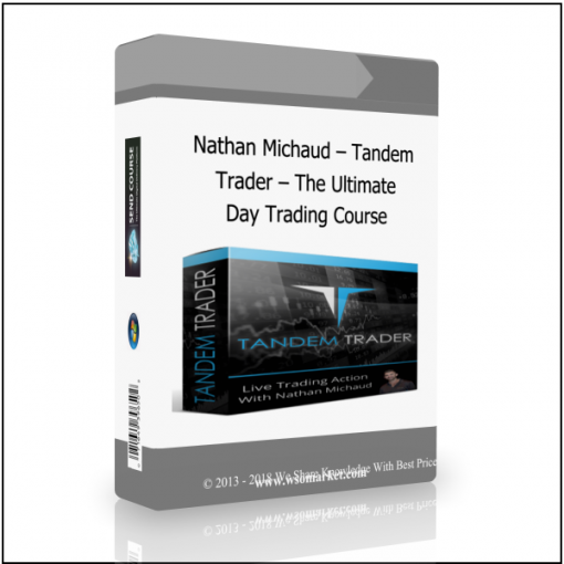 Day Trading CourseD Nathan Michaud – Tandem Trader – The Ultimate Day Trading Course - Available now !!!