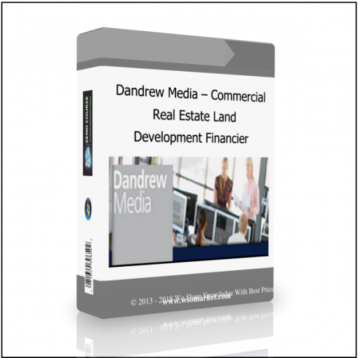 Development Financier Dandrew Media – Commercial Real Estate Land Development Financier - Available now !!!