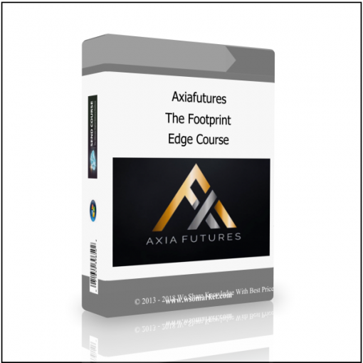 Edge Coursedg Axiafutures – The Footprint Edge Course - Available now !!!