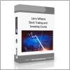 Investing Course Larry Williams – Stock Trading and Investing Course - Available now !!!