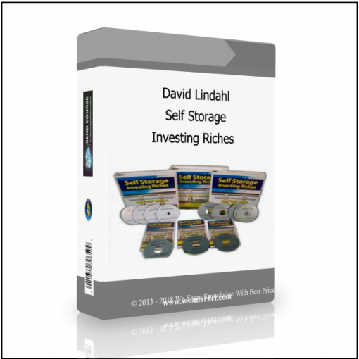 Investing Riches David Lindahl – Self Storage Investing Riches - Available now !!!