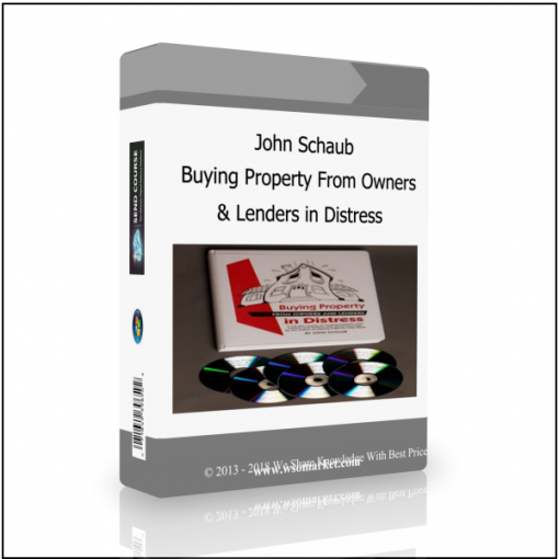 Lenders in Distress John Schaub – Buying Property From Owners & Lenders in Distress - Available now !!!