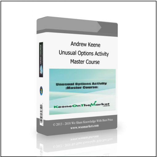 Master Course Andrew Keene – Unusual Options Activity Master Course - Available now !!!