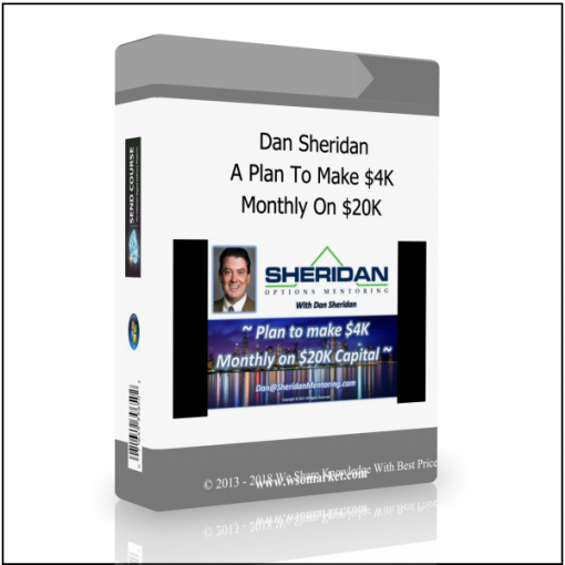 Monthly On 20K Dan Sheridan – A Plan To Make $4K Monthly On $20K - Available now !!!