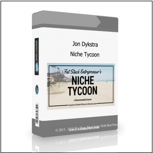Niche Tycoon Jon Dykstra - Niche Tycoon - Available now !!!
