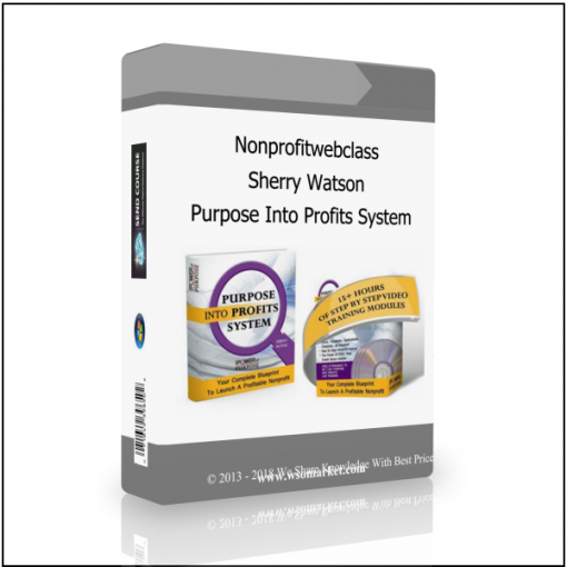 Purpose Into Profits System Nonprofitwebclass – Sherry Watson – Purpose Into Profits System - Available now !!!