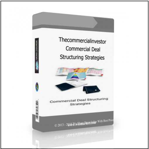 Structuring Strategies Thecommercialinvestor – Commercial Deal Structuring Strategies - Available now !!!