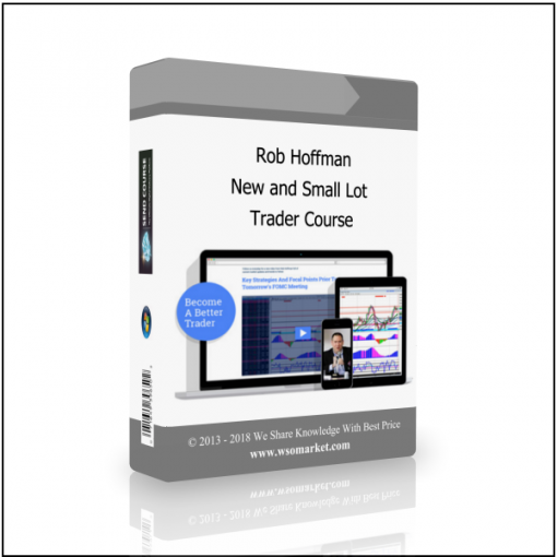 Trader Course 1 Rob Hoffman – New and Small Lot Trader Course - Available now !!!
