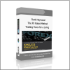 Trading Forex for a Living Scott Heywood – The FX Robot Method - Trading Forex for a Living - Available now !!!
