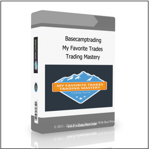 Trading Mastery Basecamptrading – My Favorite Trades – Trading Mastery - Available now !!!
