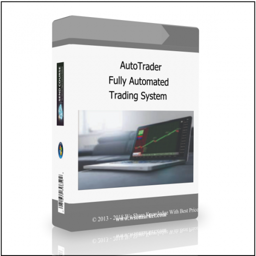 Trading System 1 AutoTrader – Fully Automated Trading System - Available now !!!