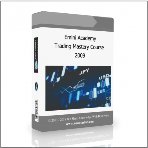 2009 Emini Academy – Trading Mastery Course 2009 - Available now !!!