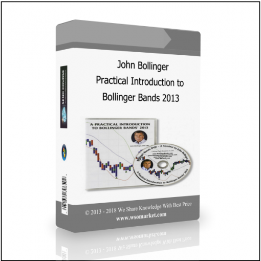 Bollinger Bands 2013 John Bollinger – Practical Introduction to Bollinger Bands 2013 - Available now !!!