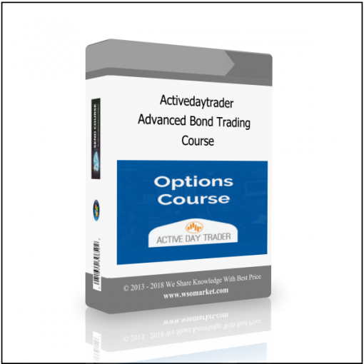 Course Activedaytrader – Advanced Bond Trading Course - Available now !!!
