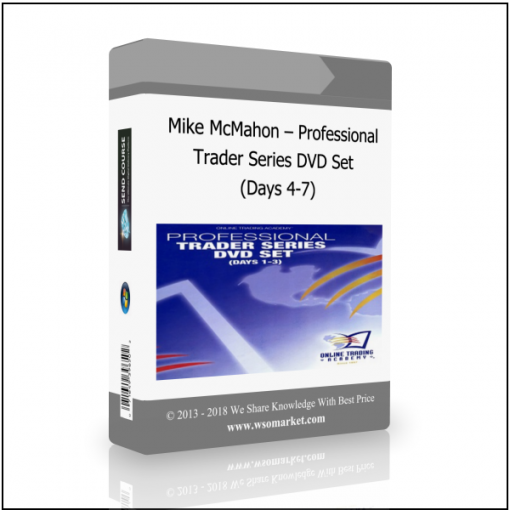 Days 4 7 Mike McMahon – Professional Trader Series DVD Set (Days 4-7) - Available now !!!
