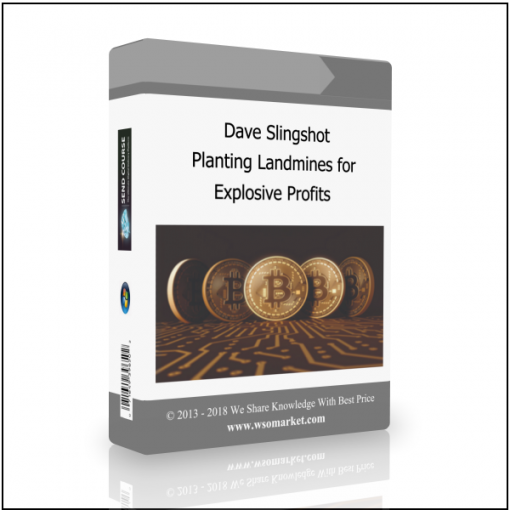 Explosive Profits Dave Slingshot – Planting Landmines for Explosive Profits - Available now !!!