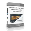Home Study Course 2 George Fontanills & Tom Gentile – Futures and Commodities Home Study Course - Available now !!!