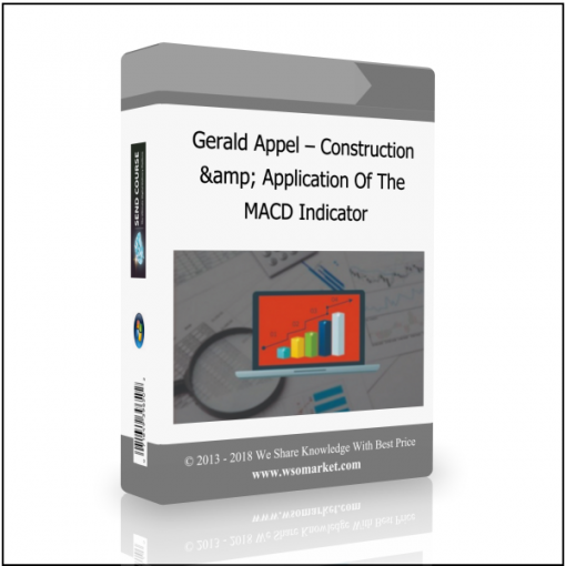 MACD Indicator Gerald Appel – Construction & Application of the MACD Indicator - Available now !!!