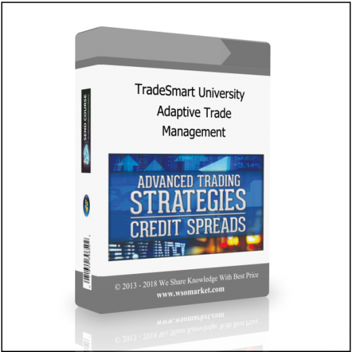 Management 3 TradeSmart University – Adaptive Trade Management - Available now !!!