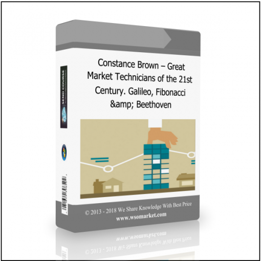 Market Constance Brown – Great Market Technicians of the 21st Century. Galileo, Fibonacci & Beethoven - Available now !!!