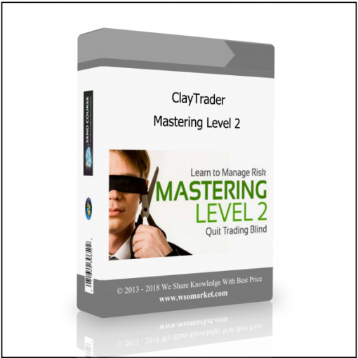 Mastering Level 2 ClayTrader – Mastering Level 2 - Available now !!!