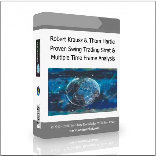 Multiple Time Frame Analysis Robert Krausz & Thom Hartle – Proven Swing Trading Strat & Multiple Time Frame Analysis - Available now !!!