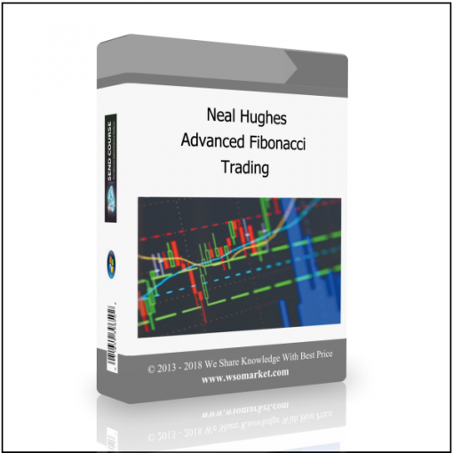 Neal Hughes – Advanced Fibonacci Tradingf Neal Hughes – Advanced Fibonacci Trading - Available now !!!
