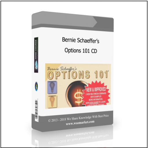 Options 101 CD Bernie Schaeffer’s Options 101 CD - Available now !!!