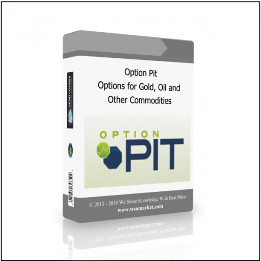 Other Commodities Option Pit – Options for Gold, Oil and Other Commodities - Available now !!!