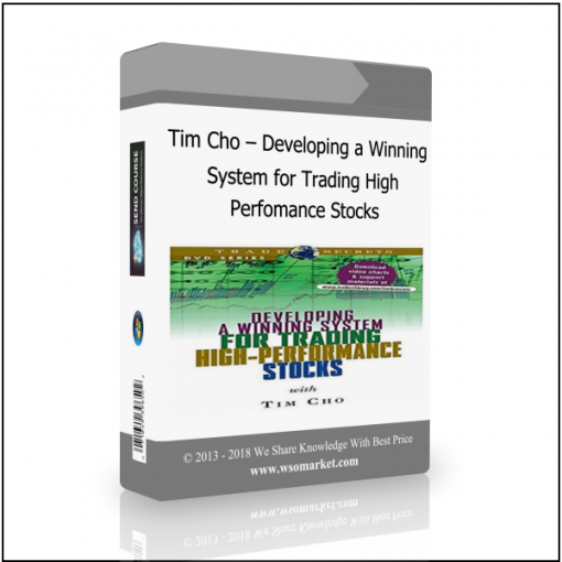 Perfomance Stocks Tim Cho – Developing a Winning System for Trading High Perfomance Stocks - Available now !!!
