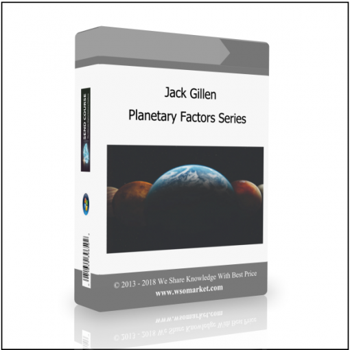 Planetary Factors Series Jack Gillen – Planetary Factors Series - Available now !!!