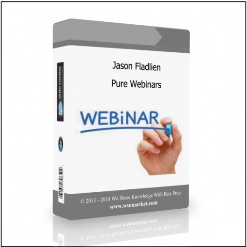 Pure Webinars Jason Fladlien – Pure Webinars - Available now !!!