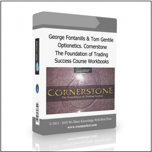 Success Course Workbooks George Fontanills & Tom Gentile – Optionetics. Cornerstone. The Foundation of Trading Success Course Workbooks - Available now !!!