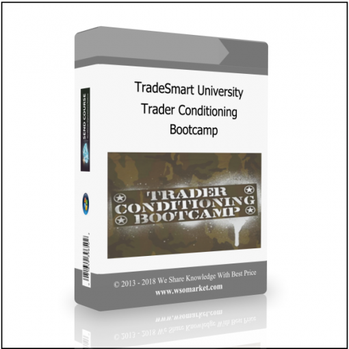 TradeSmart University TradeSmart University – Trader Conditioning Bootcamp - Available now !!!