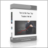 Traders Tell All Ten to the Top. Top Traders Tell All - Available now !!!