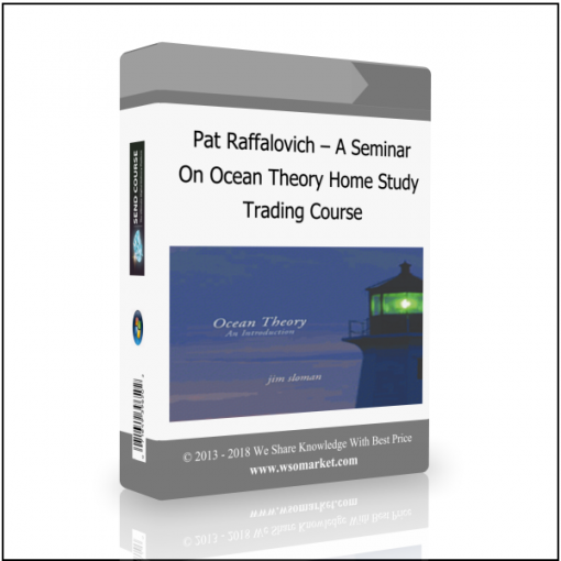 Trading Course 2 Pat Raffalovich – A Seminar On Ocean Theory Home Study Trading Course - Available now !!!