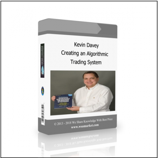 Trading System 1 Kevin Davey – Creating an Algorithmic Trading System - Available now !!!