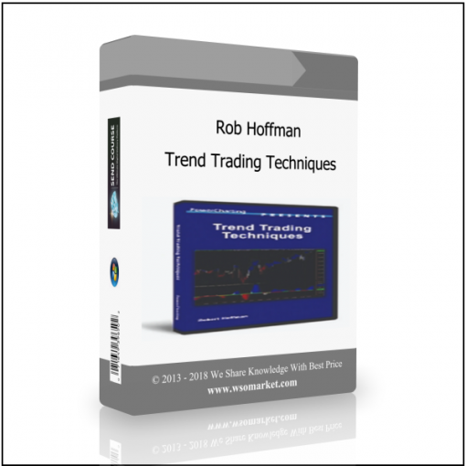 Trend Trading Techniques Rob Hoffman – Trend Trading Techniques - Available now !!!