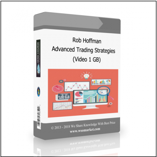 Video 1 GB Rob Hoffman – Advanced Trading Strategies (Video 1 GB) - Available now !!!