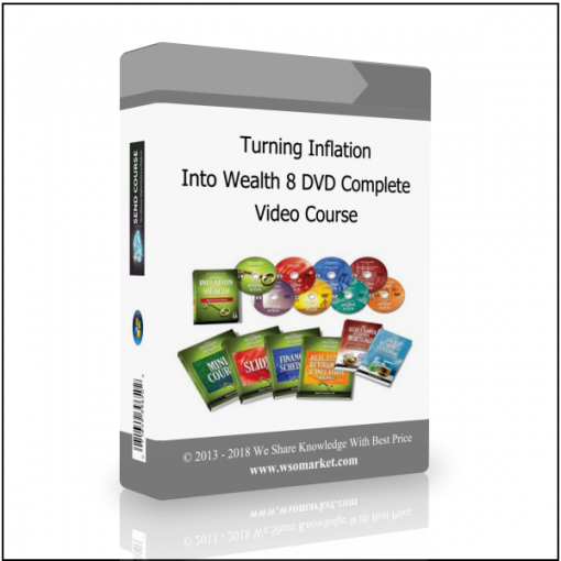 Video Course Turning Inflation Into Wealth 8 DVD Complete Video Course - Available now !!!