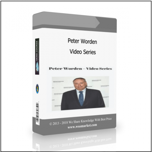 Video Series Peter Worden – Video Series - Available now !!!