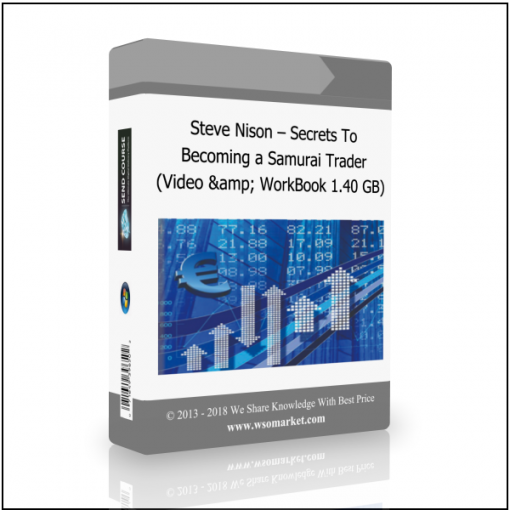 Video amp WorkBook 1.40 GB Steve Nison – Secrets To Becoming a Samurai Trader (Video & WorkBook 1.40 GB) - Available now !!!