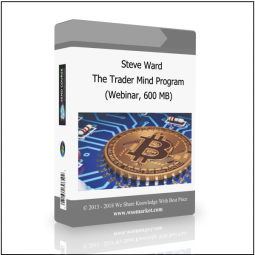 Webinar 600 MB Steve Ward – The Trader Mind Program (Webinar, 600 MB) - Available now !!!